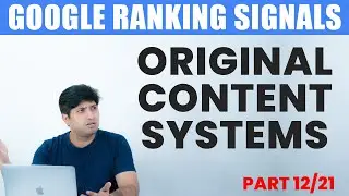 Original Content Systems | Part 12 | Google Ranking Signals Explained | Google Ranking Factor