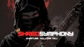 William Tell Overture // Shred Symphony | From Opera Stage to Shred Rampage.NeoClassical Shred + EDM