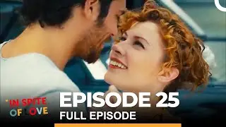 In Spite of Love Episode 25 (English Subtitles)