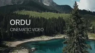 ORDU - Mini Cinematic Video 🌲