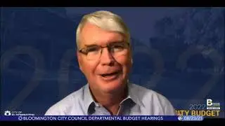 Bloomington City Council Departmental Budget Hearings, August 23, 2021 Part 1