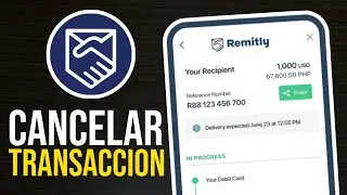 ✅C&oacute;mo CANCELAR Una Transacci&oacute;n En Remitly (2025)🔴