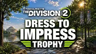 Tom Clancy&rsquo;s The Division 2 Dress to Impress Trophy 🏆