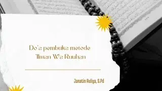 Do'a Pembuka Metode 'Ilman Wa Ruuhan (IWR)