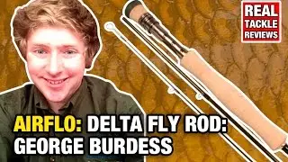 AIRFLO: DELTA FLY ROD: GEORGE BURDESS