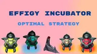 Effigy Incubator D&D - Optimal Strategy