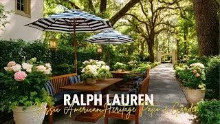 Ralph Lauren Inspired Outdoor Oasis Classic American Heritage Patio & Garden