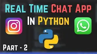 How To Create A Real Time Chat App In Python Using Socket Programming | Part 2