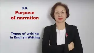 8.8. Purpose of Narration / Types of Writing / English Writing