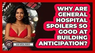 Why Are General Hospital Spoilers So Good At Building Anticipation? - Soap Opera Insider