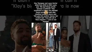 She Gave Him Another Chance&mdash;But It Didn&rsquo;t Last&rdquo;: Laura Harrier on Klay Thompson #viral #shorts