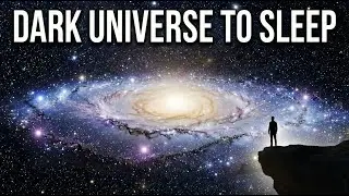 The Dark Side of the Universe 🌌 | A Calm Journey into Cosmic Emptiness to Fall Asleep