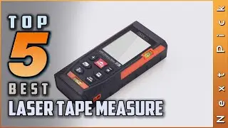 Top 5 Picks: Best Laser Tape Measures Review in 2024 | for Any Project