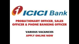 ICICI Bank ( आई सी आई सी आई ) Recruitment 2017 , Various Vacancies