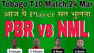 pbr vs nml dream11 prediction today match.pbr vs nml.pbr vs nml t10.tobago t10 blast dream11 team