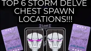 Top 6 Storm Delve Chest Locations for Peroxide!