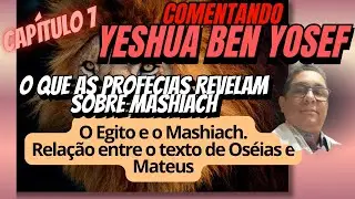 COMENTANDO YESHUA BEN YOSEF - O que as profecias revelam sobre Mashiach - Cap&iacute;tulo 7