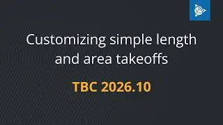 TBC 2026.10: Customizing simple length and area takeoffs