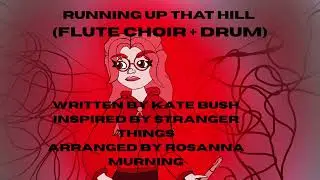 Running Up That Hill (Flute Cover + Drums) Written by Kate Bush/ Inspired by Stranger Things