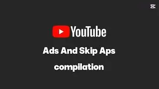 Youtube ads & skip aps compilation part 1 
