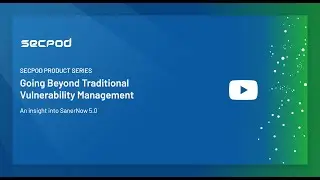 Going Beyond Traditional Vulnerability Management with SecPod's SanerNow Platform