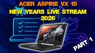 Acer Aspire VX15 - Part 1 live stream