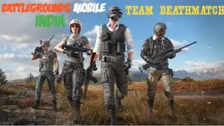 BattleGrounds Mobile India || Team Deathmatch full gameplay