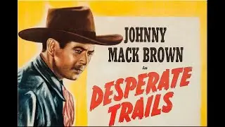 Desperate Trails with Johnny Mack Brown 1939 - 1080p HD Film