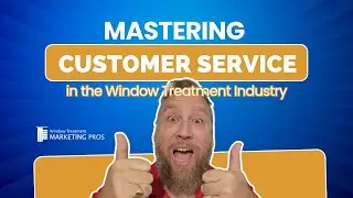 5 Tips for Excellent Customer Service in the Window Treatment Industry