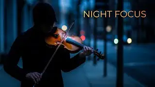 Urban Violin for Night Focus &ndash; Music for Late Hours