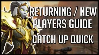 LEGION NEW AND RETURNING PLAYERS GUIDE - Get Ready For BFA | WoW Battle for Azeroth