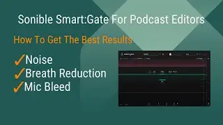 How To Use Sonible Smart:Gate As A Podcast Editor To Gate Your Audio & Reduce The Volume Of Breaths