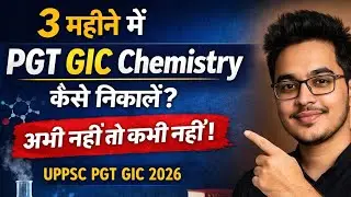 UPPSC PGT GIC 2026 | Chemistry की 3 Months Winning Strategy | Vivek Sir