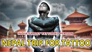Nepal Trip for Tattoo | Sidharth Gusai