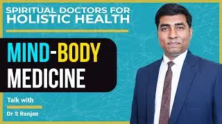 Mind-Body Medicine by Dr S. Ranjan