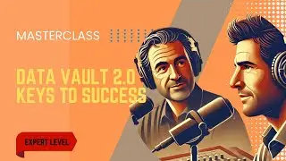 Mastering Data Integration Challenges using Data Vault 2.0. Ask the Experts Session.
