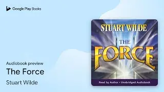 The Force by Stuart Wilde &middot; Audiobook preview