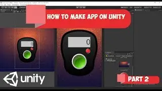 How To make App On Unity Easily Using C# Part 2 | Abdul Moiz
