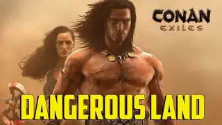 Conan Exiles - Dangerous Land