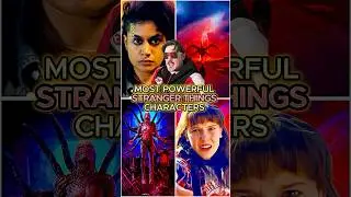 TOP 5 MOST POWERFUL STRANGER THINGS CHARACTERS‼️#strangerthings