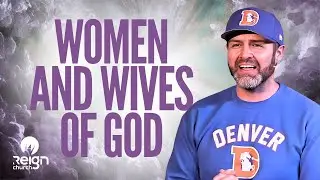 Women and Wives of God | Pastor Billy | Reign Church, Aurora CO | 1.25.2026 | 9AM