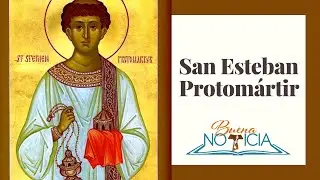 Biografía de San Esteban protomártir