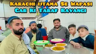 Karachi ijtama Se Wapasi Gar Ki Taraf Ravangi
