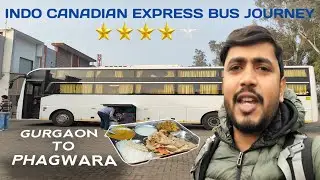 Gurgaon To Phagwara Bus Journey | Indo Canadian Express | 4 out Of 5 Star | #vlog104 