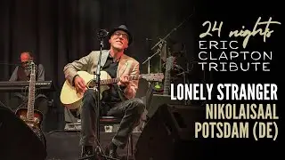 24 Nights Eric Clapton Tribute - Lonely Stranger | UNPLUGGED | [Nikolaisaal - Potsdam ]
