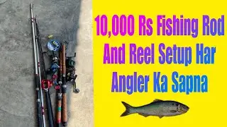 ₹10,000 में Best Fishing Rod Collection! | Budget Angler का Dream Setup || Fishing Collection 😱