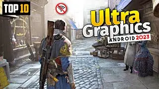 Top 10 Best High Graphics Games for Android 2023 OFFLINE | New High Graphics Android Games OFFLINE