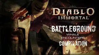 DIABLO IMMORTAL : BATTLEGROUND WHALE ENCOUNTERS COMPILATION - DRAG ME TO HELL