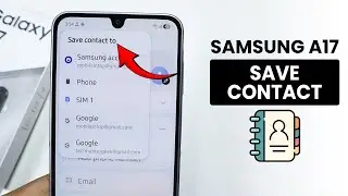 Как сохранить контакт на Samsung A17 &mdash; настройка контактов