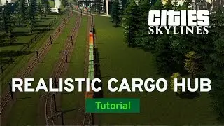Realistically Built Cargo Hub with ImperialJedi | Tutorial | Cities: Skylines